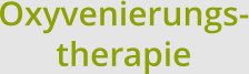 Oxyvenierungs- therapie