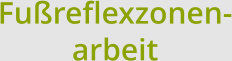 Fußreflexzonen- arbeit