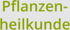Pflanzen- heilkunde